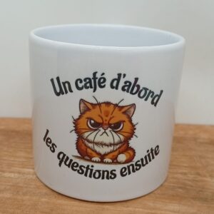 Tasse "Un café d'abord"